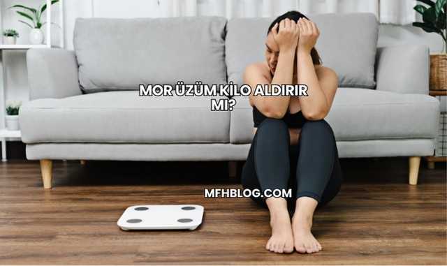 Mor Üzüm Kilo Aldırır mı?
