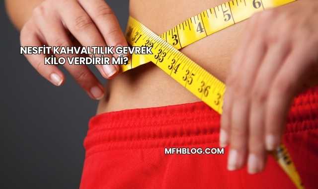 Nesfit Kahvaltılık Gevrek Kilo Verdirir mi?