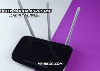 Router Modem Kurulumu Nasıl Yapılır?