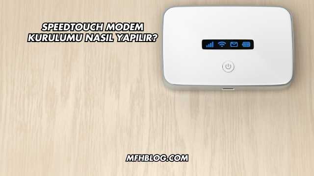 Speedtouch Modem Kurulumu Nasıl Yapılır?