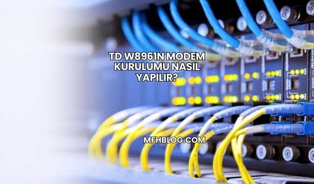 TD W8961n Modem Kurulumu Nasıl Yapılır?
