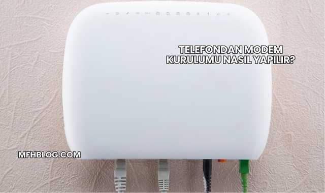 Telefondan Modem Kurulumu Nasıl Yapılır?