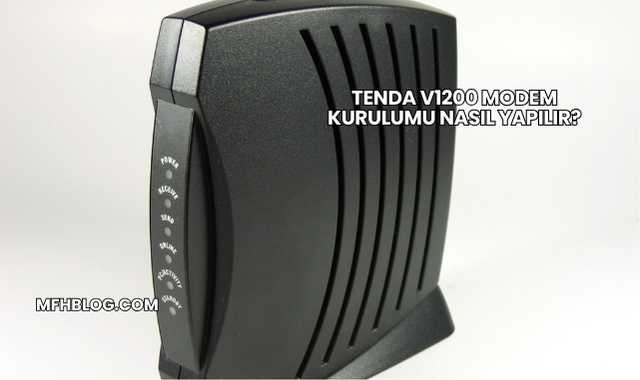 Tenda V1200 Modem Kurulumu Nasıl Yapılır?