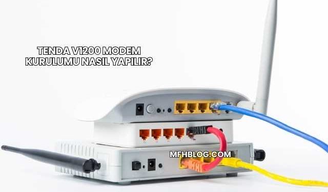 Tenda V1200 Modem Kurulumu Nasıl Yapılır?
