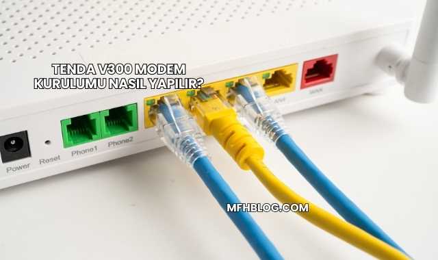 Tenda V300 Modem Kurulumu Nasıl Yapılır?