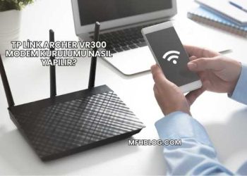 Tp Link Archer Vr300 Modem Kurulumu Nasıl Yapılır?