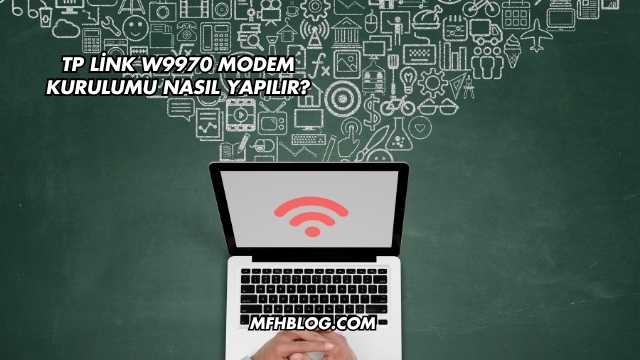 Tp Link W9970 Modem Kurulumu Nasıl Yapılır?