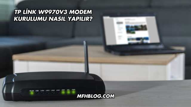 Tp Link W9970V3 Modem Kurulumu Nasıl Yapılır?