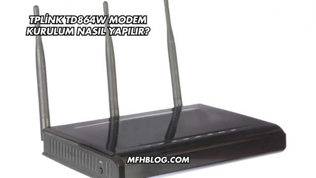 Tplink Td864W Modem Kurulum Nasıl Yapılır?