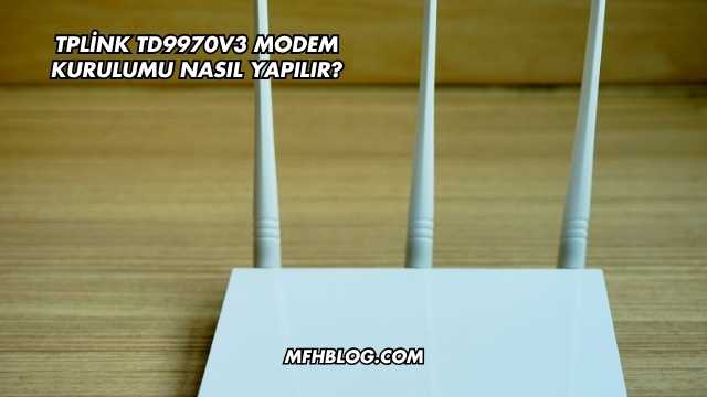 Tplink Td9970V3 Modem Kurulumu Nasıl Yapılır?