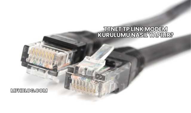 Ttnet Tp Link Modem Kurulumu Nasıl Yapılır?