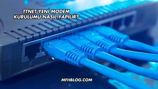 Ttnet Yeni Modem Kurulumu Nasıl Yapılır?