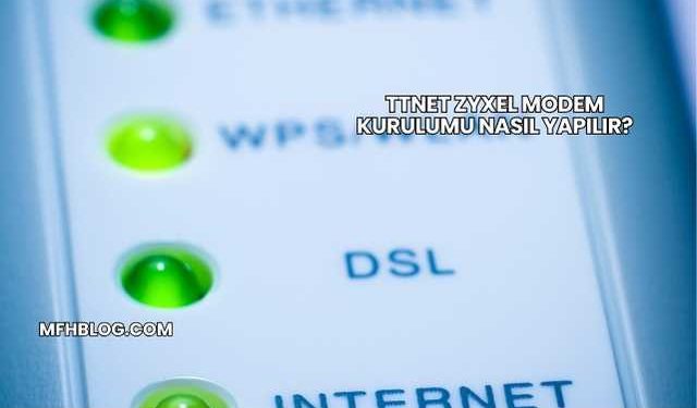 Ttnet Zyxel Modem Kurulumu Nasıl Yapılır?