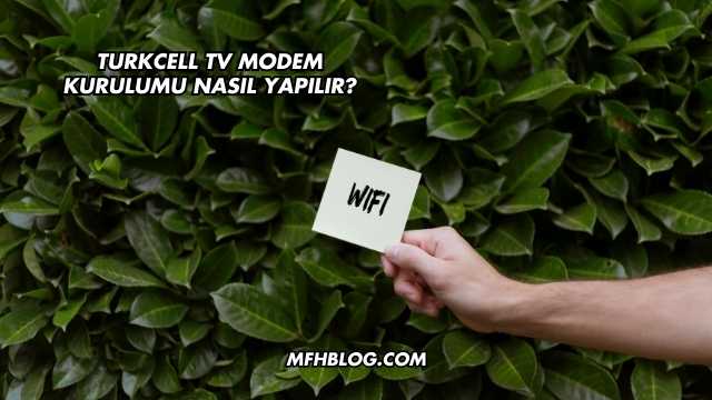 Turkcell Tv Modem Kurulumu Nasıl Yapılır?