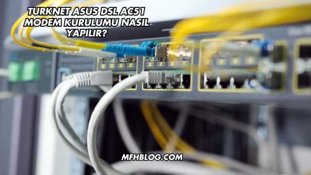 Turknet Asus Dsl Ac51 Modem Kurulumu Nasıl Yapılır?