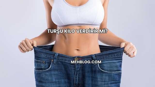 Turşu Kilo Verdirir mi?