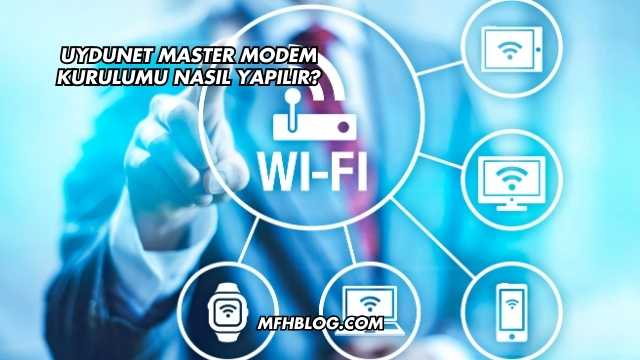 Uydunet Master Modem Kurulumu Nasıl Yapılır?