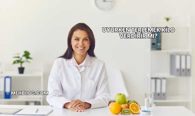 Uyurken Terlemek Kilo Verdirir mi?