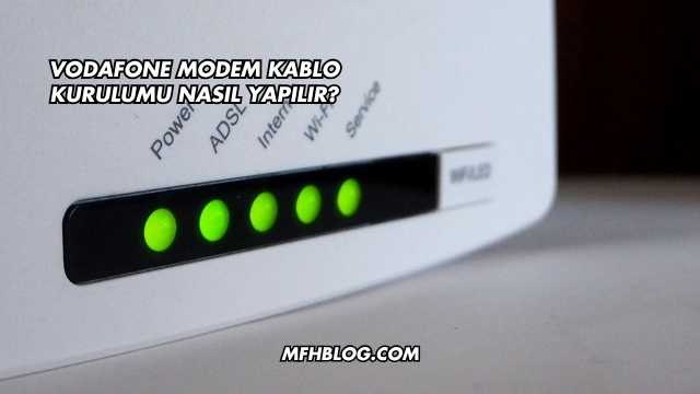Vodafone Modem Kablo Kurulumu Nasıl Yapılır?