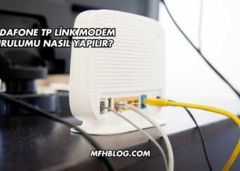 Vodafone Tp Link Modem Kurulumu Nasıl Yapılır?