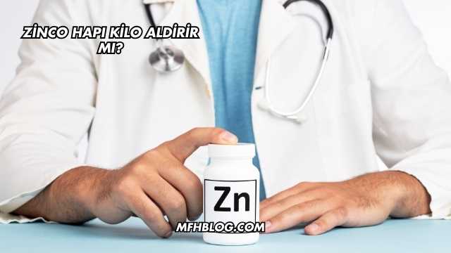 Zinco Hapı Kilo Aldırır mı?