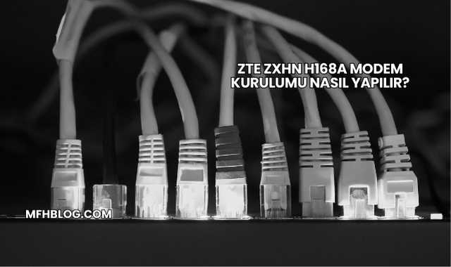 Zte Zxhn H168a Modem Kurulumu Nasıl Yapılır?