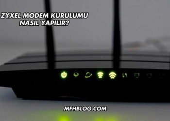 Zyxel Modem Kurulumu Nasıl Yapılır?