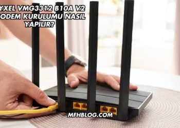 Zyxel VMG3312 B10A V2 Modem Kurulumu Nasıl Yapılır?