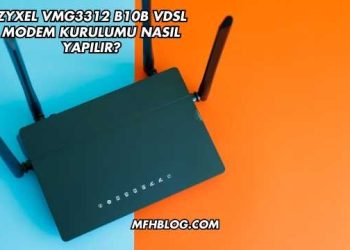 Zyxel Vmg3312 B10B Vdsl Modem Kurulumu Nasıl Yapılır?