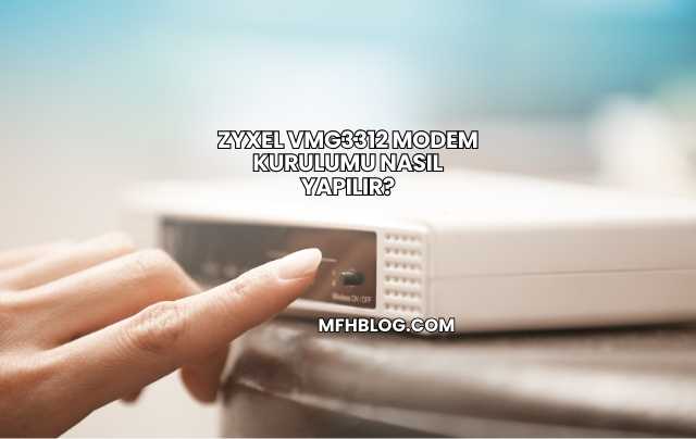 Zyxel Vmg3312 Modem Kurulumu Nasıl Yapılır?
