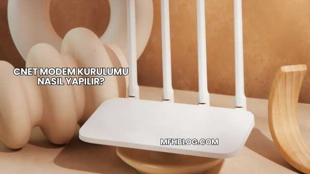 Cnet Modem Kurulumu Nasıl Yapılır?