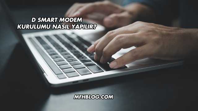 D Smart Modem Kurulumu Nasıl Yapılır?