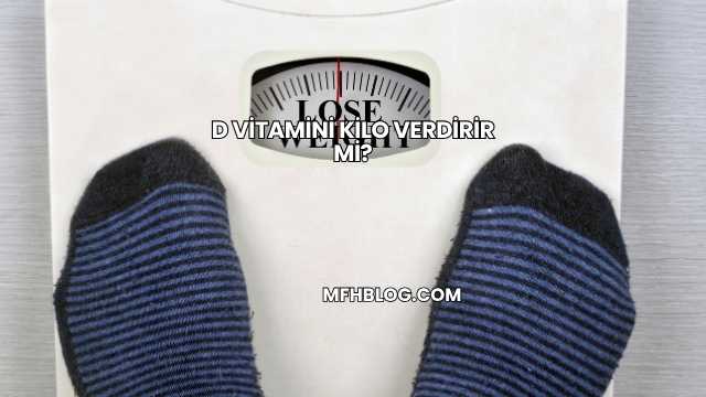 D Vitamini Kilo Verdirir mi?