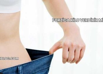 Forziga Kilo Verdirir mi?