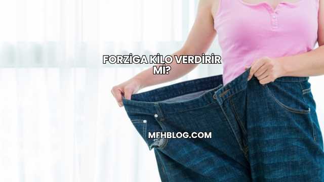 Forziga Kilo Verdirir mi?