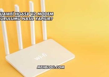 Huawei Hg658 V2 Modem Kurulumu Nasıl Yapılır?