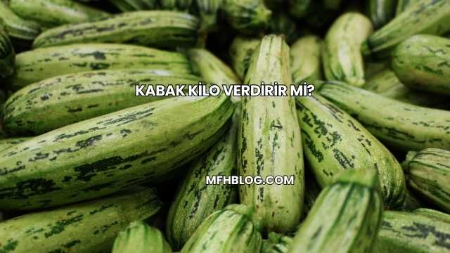 Kabak Kilo Verdirir mi?