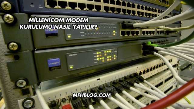 Millenicom Modem Kurulumu Nasıl Yapılır?
