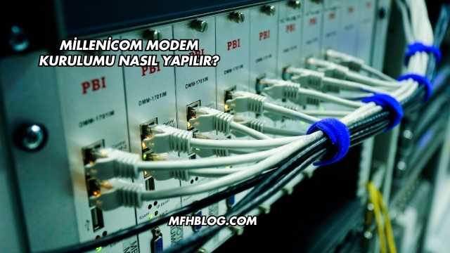 Millenicom Modem Kurulumu Nasıl Yapılır?