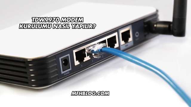Tdw9970 Modem Kurulumu Nasıl Yapılır?