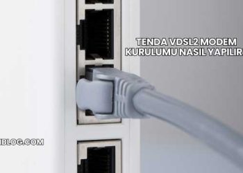 Tenda VDSL2 Modem Kurulumu Nasıl Yapılır?