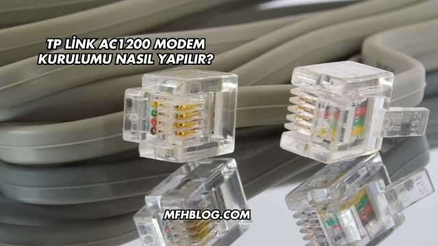 Tp Link Ac1200 Modem Kurulumu Nasıl Yapılır?