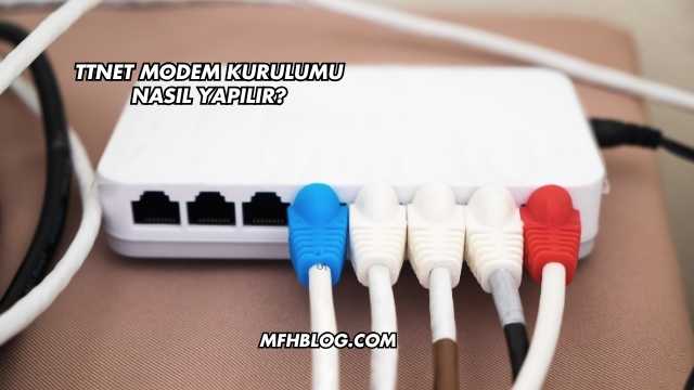 Ttnet Modem Kurulumu Nasıl Yapılır?