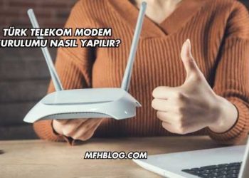 Türk Telekom Modem Kurulumu Nasıl Yapılır?