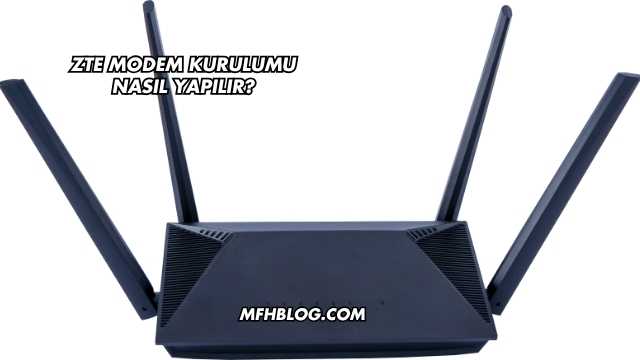 Zte Modem Kurulumu Nasıl Yapılır?
