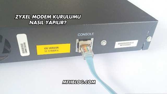 Zyxel Modem Kurulumu Nasıl Yapılır?