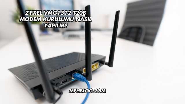 Zyxel Vmg1312 T20b Modem Kurulumu Nasıl Yapılır?
