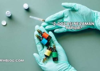 2. Doz Aşı Ne Zaman Yapılır?