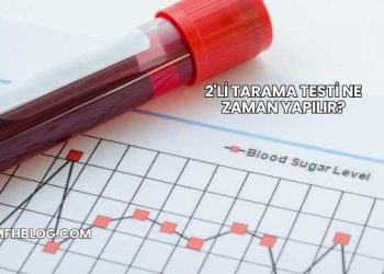 2'li Tarama Testi Ne Zaman Yapılır?