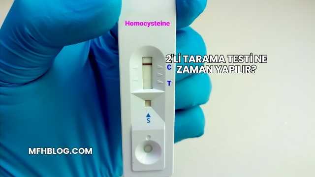 2'li Tarama Testi Ne Zaman Yapılır?